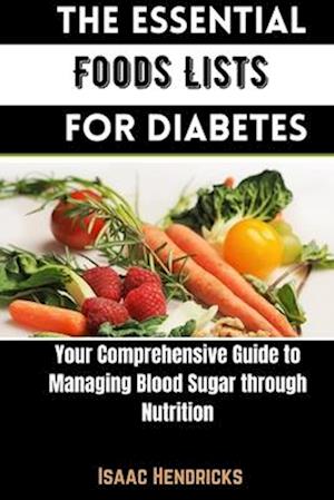 The Essential Foods Lists for Diabetes