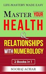 Master Your HEALTH And RELATIONSHIPS With Numerology