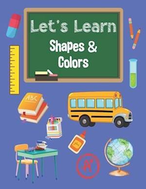 Let's Learn Shapes & Colors Coloring Book for Preschool Kids to Age 5