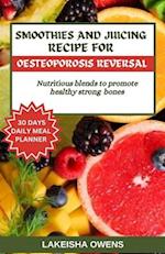 Smoothies and Juicing Recipe for Osteoporosis Reversal