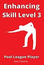 Enhancing Skill Level 3