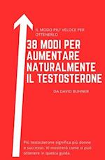 38 modi per aumentare naturalmente il testosterone