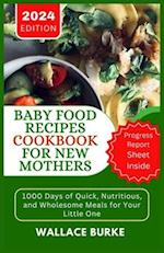 Baby Food Recipes Cookbook for New Mothers