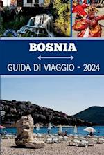 Bosnia Guida Di Viaggio 2024