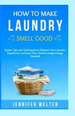 How To Make Laundry Smell Good