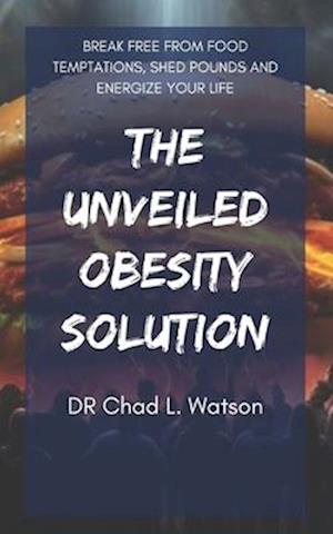 The Unveiled Obesity Solution