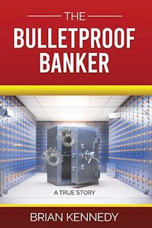 The Bulletproof Banker