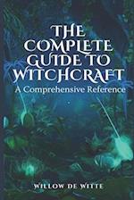 The Complete Guide to Witchcraft