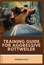 Training Guide for Aggressive Rottweiler