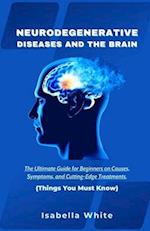 Neurodegenerative Diseases and the Brain