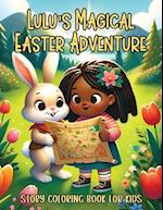 Lulu's Magical Easter Adventure Story Coloring Book for Kids