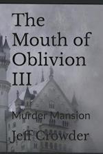 The Mouth of Oblivion III