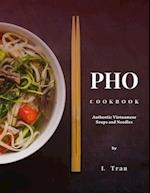 Pho Cookbook Authentic Vietnamese Soup and Noodles