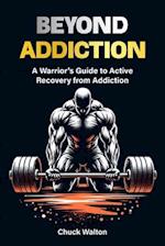 A warriors guide to active recovery from addiction
