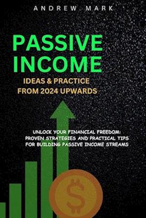 Passive Income Ideas and Practice from 2024 Upwards