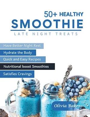 50+ Healthy Smoothie; late night treats recipes