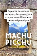 Machu Picchu Guide de voyage 2024