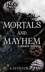 Mortals and Mayhem A Holiday Novella