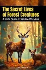 The Secret Lives of Forest Creatures