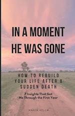 How To Rebuild Your Life After A Sudden Death - 7 Insights That Got Me Through