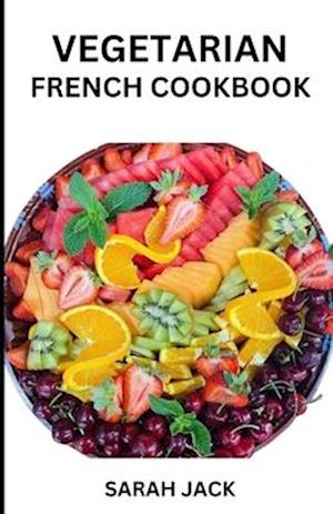 The Vegetarian French Cookbook