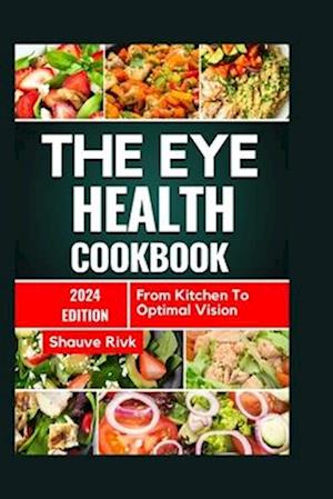 The Eye Health Cookbook