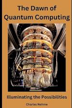 The Dawn of Quantum Computing