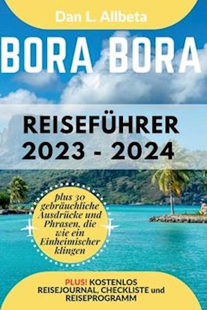 BORA BORA Reiseführer 2023 - 2024