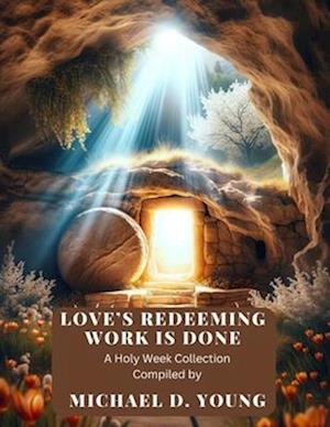 Love's Redeeming Work is Done