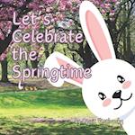 Let's Celebrate the Springtime