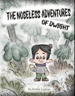 The Noseless Adventures of Dwight