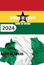 Afrique de l'Ouest Guide de Voyage 2024