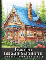 Russian Izba Landscapes & Architecture Coloring Book for Adults