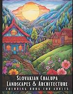 Slovakian Chalupa Landscapes & Architecture Coloring Book for Adults