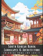 South Korean Hanok Landscapes & Architecture Coloring Book for Adults