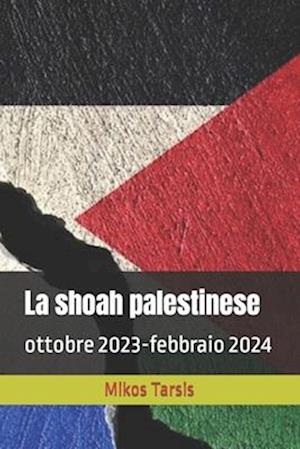 La shoah palestinese