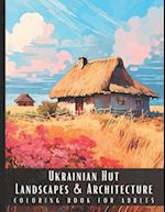 Ukrainian Hut Landscapes & Architecture Coloring Book for Adults