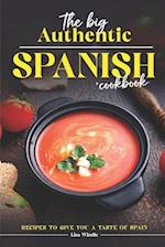 The Big Authentic Spanish Cookbook