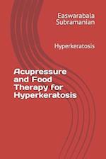 Acupressure and Food Therapy for Hyperkeratosis