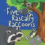 Five Rascally Raccoons