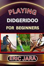 Playing Didgeridoo for Beginners