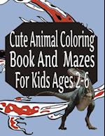 Cute Animal Coloring Book And Mazes For Kids Ages 2-6