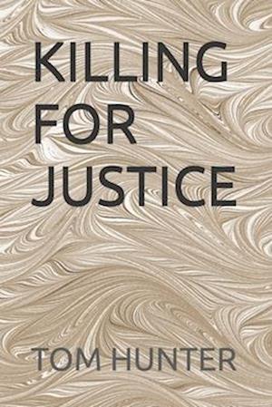 KILLING FOR JUSTICE