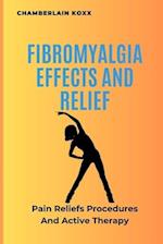 Fibromyalgia Effects And Relief