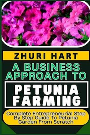 A Business Approach to Petunia Farming