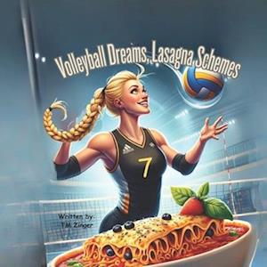 Volleyball Dreams, Lasagna Schemes