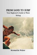 From Sand to Surf