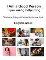 English-Greek I Am a Good Person / &#917;&#943;&#956;&#945;&#953; &#954;&#945;&#955;&#972;&#962; &#940;&#957;&#952;&#961;&#969;&#960;&#959;&#962; Chil