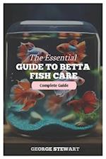 The Essential Guide to Betta Fish Care