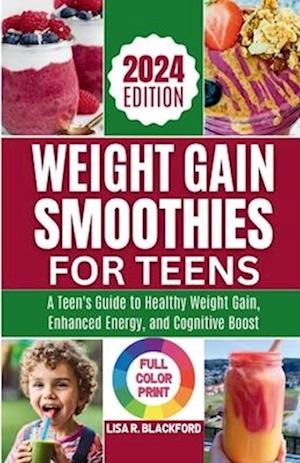 Weight Gain Smoothies for Teens [ Full Color Print ]